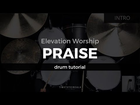 Praise - Elevation Worship (Drum Tutorial/Play-Through)