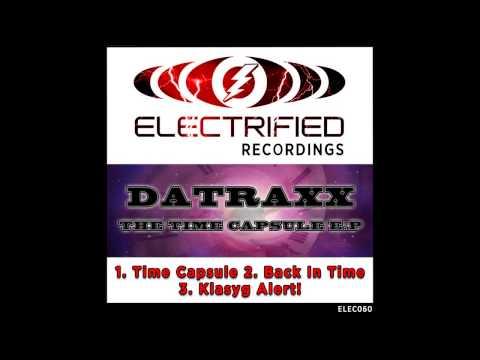 Datraxx - Time Capsule (Original Mix) [Electrified Recordings]