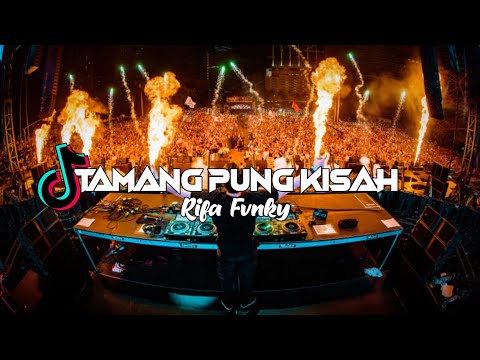 DJ TAMANG PUNG KISAH  VIRAL TIKTOK!!!  REMIX  Rifa Fvnky  FULL BASS Nwrmxx