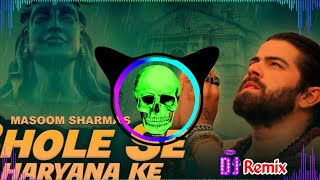 Bhole Se Haryana Ke Dj Remix Masoom Sharma | Bhola Baba Haryanvi Song Remix Dj Neeraj Sopu 2024 
