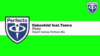 Oakenfold feat. Tamra - Sleep (Robert Vadney Perfecto Mix)