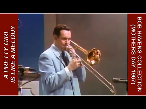 Bob Havens, Trombone: "A Pretty Girl" (Irving Berlin) from Mothers Day 1967