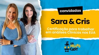 Sara & Cris - Certificação para trabalhar em Análises Clínicas nos EUA - Os Fellas Cast