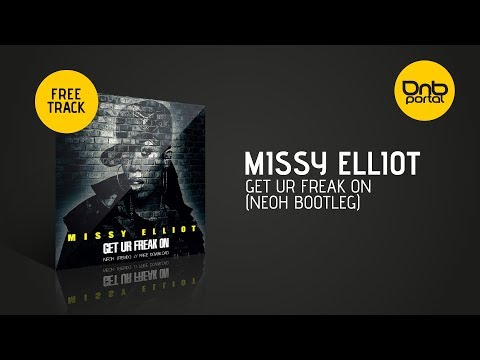 Missy Elliot - Get Ur Freak On (NEOH Bootleg) [Free] | Drum and Bass