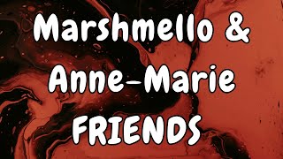 Marshmello & Anne-Marie - Friends Lyrics *OFFICIAL FRIENDZONE ANTHEM*