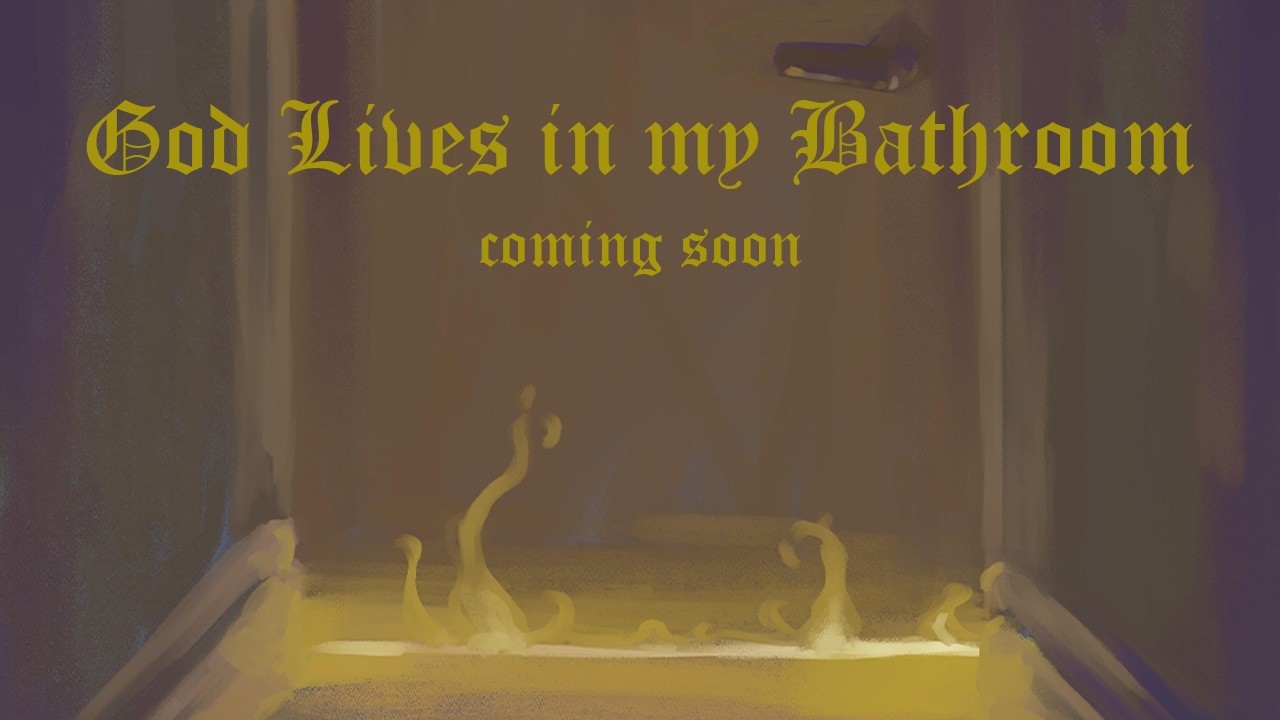 God Lives in my Bathroom Teaser Trailer