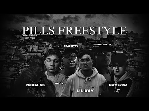 PILLS FREESTYLE- NIGGASK - MC MEDINA - LIL KAY - MC DK - REAL KYEV - SMALLER JR (GUIA 06/2024)