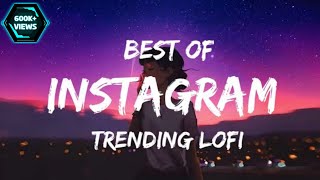 Best Instagram Trending Lofi Songs  Slowed+Reverb 