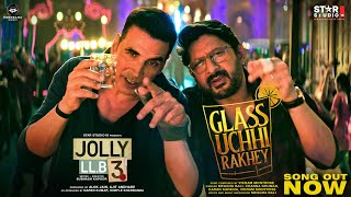 Glass Uchhi Rakhey (Song) Akshay Kumar, Arshad Warsi | Vikram Montrose, Meggha Bali | Jolly LLB 3