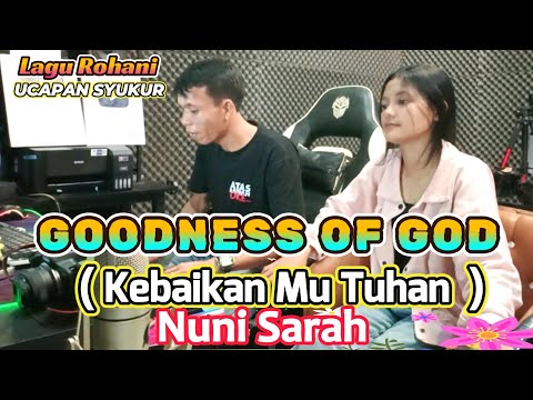 GOODNESS OF GOD (Your Goodness, Lord) - Indonesian Version - SPIRITUAL SONG OF THANKSGIVING