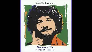 Keith Green, I can't wait to get to Heaven
