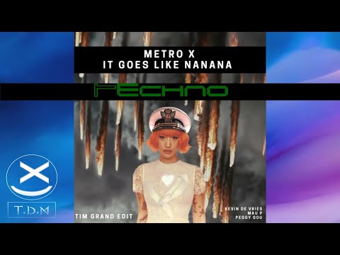 Kevin de Vries, Mau P, Peggy Gou - Metro X It Goes like Nanana (Tim Grand Edit) 😍🔥