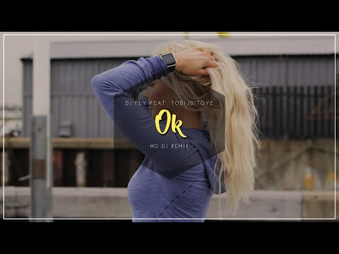 Deejay Fly feat. Tobi Ibitoye - OK (MD Dj Remix)