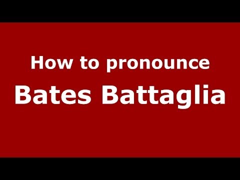 How to pronounce Bates Battaglia (Italian/Italy)  - PronounceNames.com