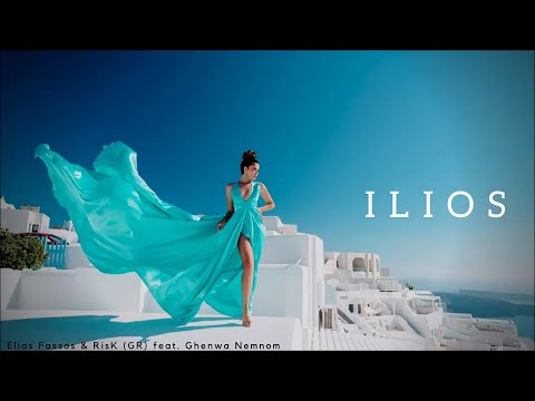 Elias Fassos & RisK GR feat  Ghenwa Nemnom - Ilios