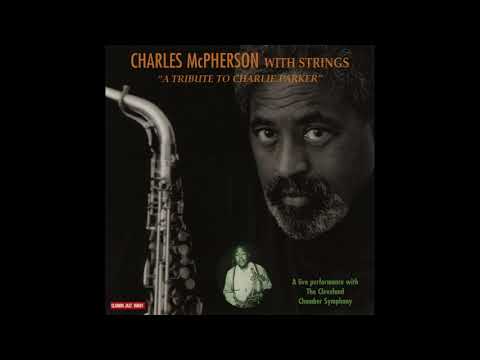 Charles McPherson With Strings (A Tribute To Charlie Parker) "Yardbird Suite"