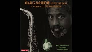 Charles McPherson With Strings (A Tribute To Charlie Parker) "Yardbird Suite"