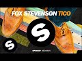 Fox Stevenson Tico Original Mix