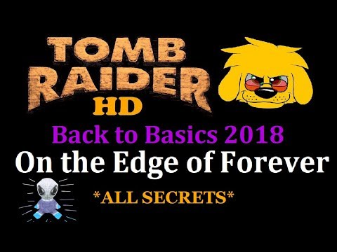 TRLE: Back to Basics 2018 - On the Edge of Forever