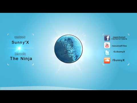Sunny'X - The Ninja (HD)