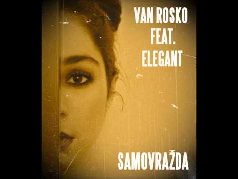 Van Rosko feat. Elegant - Samovražda