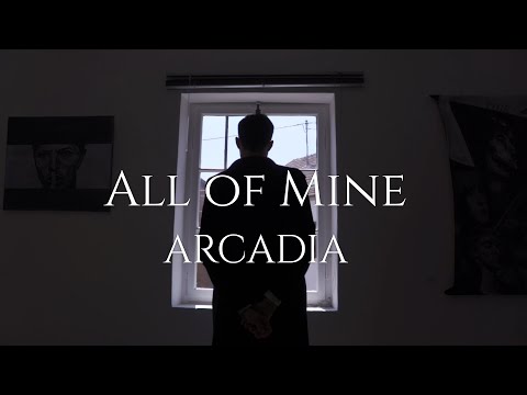 All of Mine - Arcadia (Official Video)