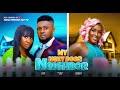 My Next Door Neighbour Maurice Sam Sonia Uche Chinonso Arubayi Latest Nollywood Movcie 2025