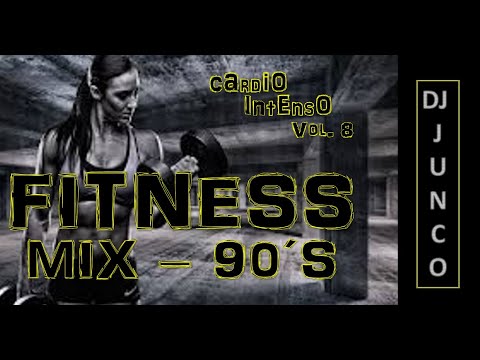 MÚSICA CARDIO FITNESS Vol. 8 - DJ JUNCO Mix 90´s