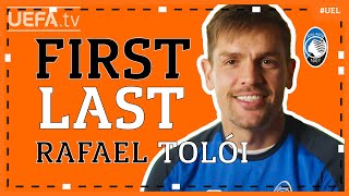 FIRST / LAST with ATALANTA defender RAFAEL TOLÓI