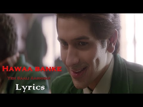 Hawaa Banke Lyrics | Yeh Saali Aashiqui | Armaan Malik