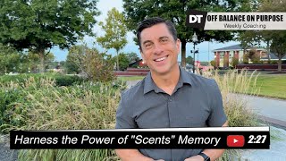 Harness the Power of “Scents” Memory