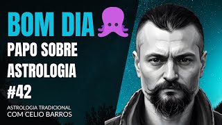 PAPO DE ASTROLOGIA #42 - Astrologia Tradicional com Celio Barros