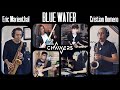 "Blue Water" -  Eric Marienthal ft. Cristian Romero ft. Chaivers (Official Video - New Version)