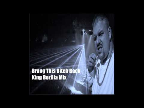 King Bozilla - Brang This Bitch Back Mix