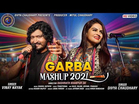 GARBA MASHUP 2021- DIVYA CHAUDHARY & VINAY NAYAK || ગરબા મેશપ 2021 || NAVRATRI SP. 2021