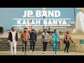 JP BAND - KALAH BANYA (Official Music Video)