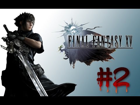 FINAL FANTASY 15 Gameplay Walkthrough Part 2 [PS4 1080p] FINAL FANTASY XV - FULL GAME