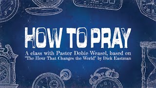 How to Pray: Step Seven (How to petition God)
