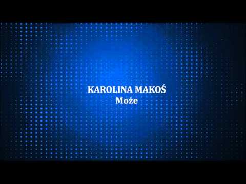 Karolina Makoś - Może