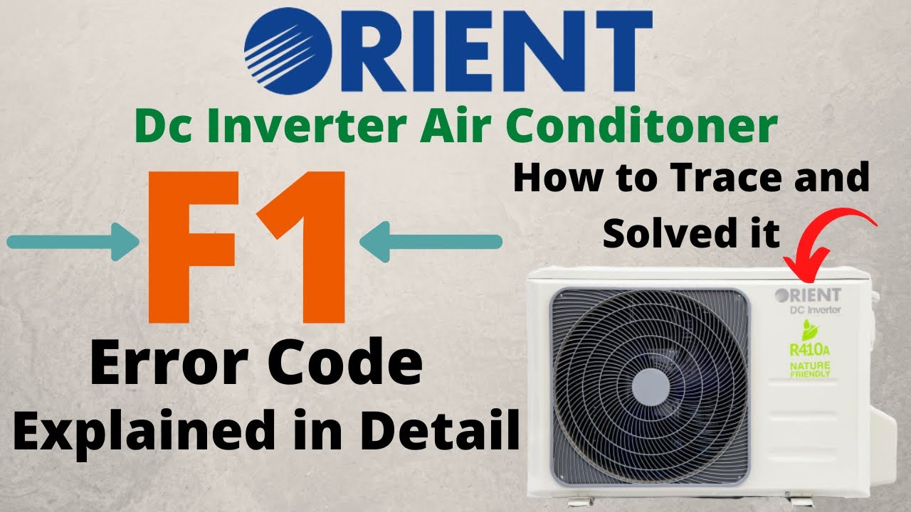 Orient Dc inverter Air conditioner F1 error code explained | how to trace the f1 problem
