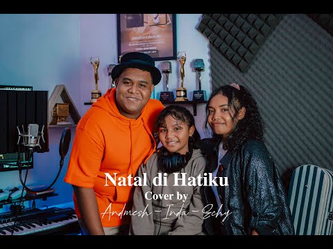 Natal di Hatiku (cover ) by Andmesh - Inda - Echy
