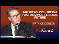 Patrick Deneen | America’s Pre-Liberal Past and Post-Liberal Future | National Conservatism Conf. II