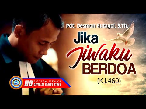 Pdt. Desmon Hutagaol - JIKA JIWAKU BERDOA (Official Lyrics Video)