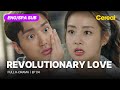 FULL SUB Revolutionary Love Ep 04 ENG SPA Subbed Kdrama Choisiwon Kangsora Gongmyoung