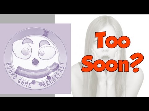 Board Game Breakfast - Too Soon!