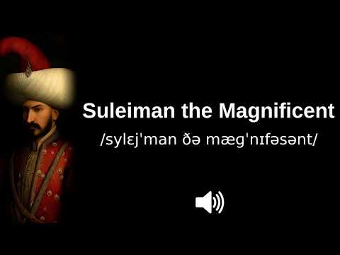 🇹🇷 How to pronounce Suleiman the Magnificent (in Turkish & English) (CORRECTLY!)