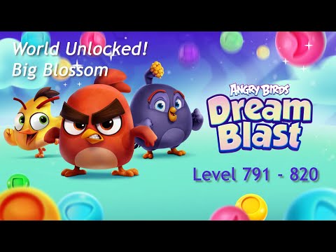 Angry Birds Dream Blast - Day 26 (Level 791 - 820) World Unlocked! Big Blossom