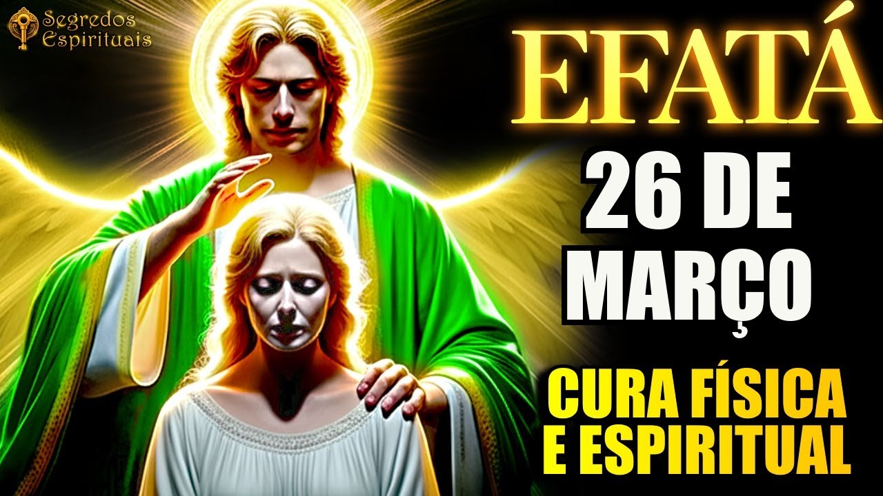 EFATÁ do ARCANJO RAFAEL ✨ Apenas Ouça para Cura Física e Espiritual - Cure o Corpo Inteiro