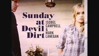 &quot;Asleep On A Sixpence&quot; Isobel Campbell &amp; Mark Lanegan