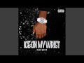 Ice On My Wrist